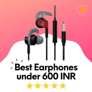 best earphones under 600