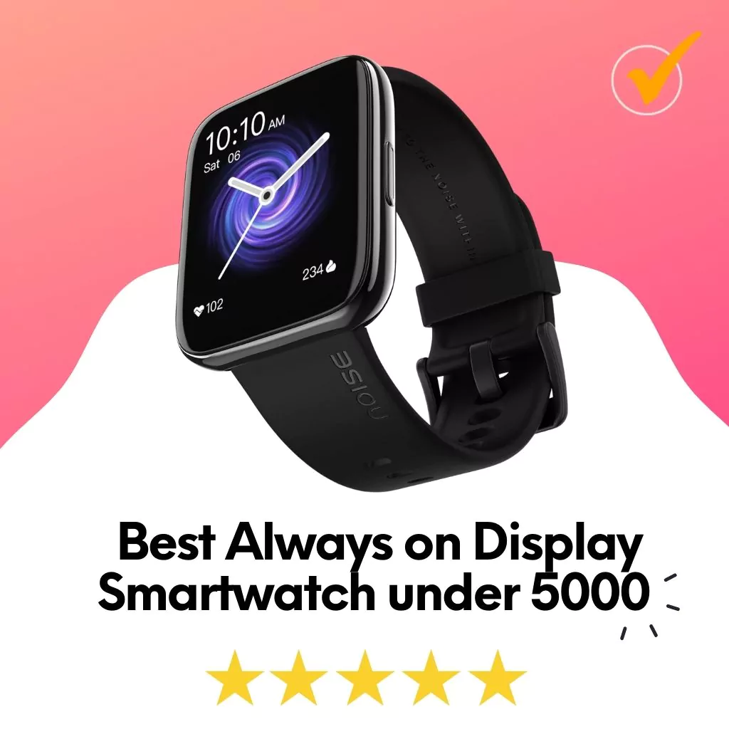 best always indsisplay smartwatch under 5000