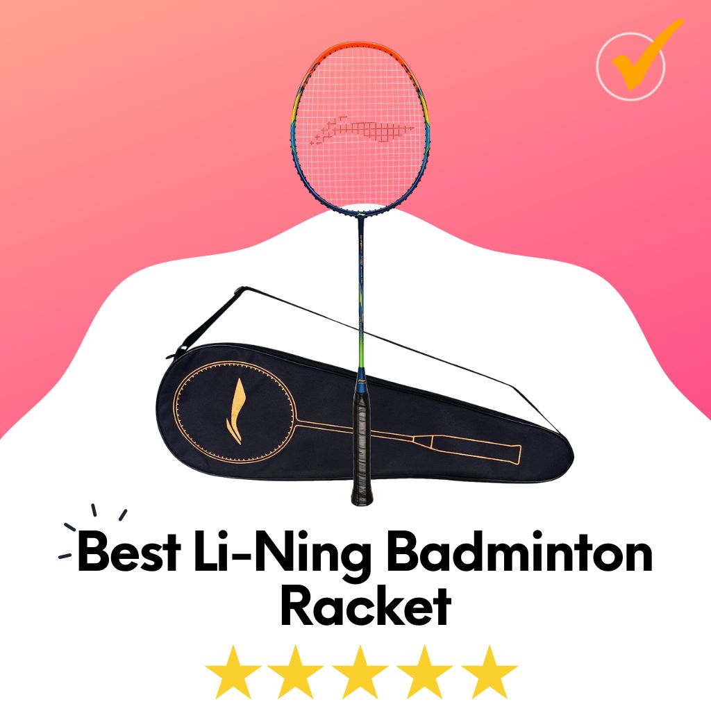 best li ning badminton racket