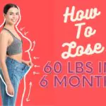 how to lose 60 pounds in 6 months
