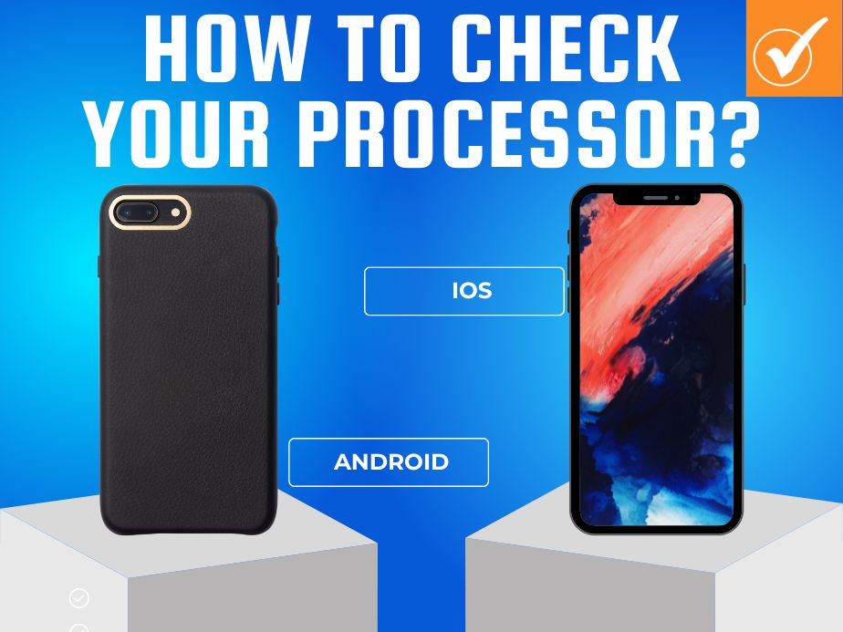 how to check processor in mobile phone